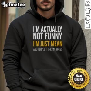 Stylish official 'I'm Just Mean' hoodie in black, perfect for casual wear and making a statement.
