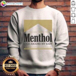 Gold sweatshirt with slogan 'Pretty Please Don't Smoke Your Menthol Cigs Around My Baby' promoting smoke-free environments.
