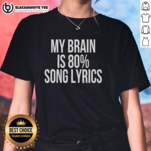 Funny ladies tee featuring 'Top My Brain Is 80 Percent Song Lyrics' design, perfect for music lovers and humor enthusiasts.