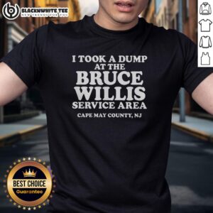 Alt Text: Original 'I Took A Dump At The Bruce Willis Service Area' T-Shirt from Cape May County, NJ, featuring bold graphic design.