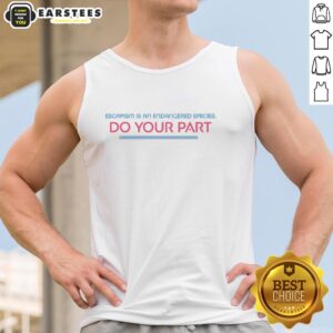 Top Escapism is an Endangered Species tank top design promoting awareness and conservation efforts.