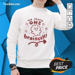 Premium We Share One Brain Sweatshirt in stylish design, perfect for cozy outfits and expressing your unique personality.