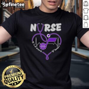 Alt Text: Original Utah Jazz Nurse 'It's A Work Of Heart' T-Shirt featuring a stethoscope shaped like a heart design.