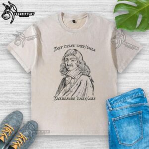 Good They Think They/Them Therefore They Are washed t-shirt design featuring bold text and modern style.