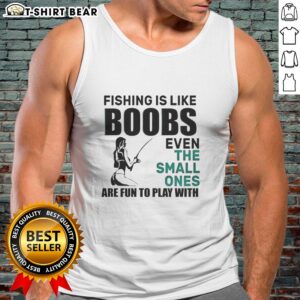 Funny meme tank top featuring 'Nice fishing is like boobs' slogan, perfect for fishing enthusiasts and humor lovers.