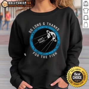 Cozy Nice So Long Thanks For The Fish sweatshirt featuring vibrant graphics, perfect for fans of quirky apparel.