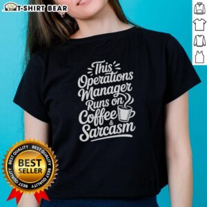 Alt Text: Operations Manager coffee-themed tee featuring 'Runs on Coffee and Sarcasm' for coffee lovers and humor enthusiasts.