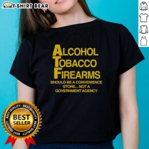 Good Alcohol Tobacco Firearms Ladies Tee promoting convenience over government agency involvement in retail.
