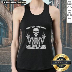 Funny tank top featuring an awesome skeleton giving the middle finger, perfect for those who don't tolerate bullshit drama.