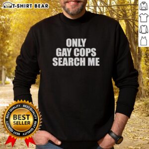Gay cops sweatshirt featuring 'Hot Only' design, perfect for pride events and showcasing LGBTQ+ support.