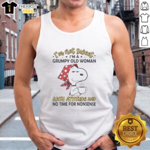 Grumpy old woman tank top with attitude saying 'I'm not sweet, I have no time for nonsense' - humorous apparel design.