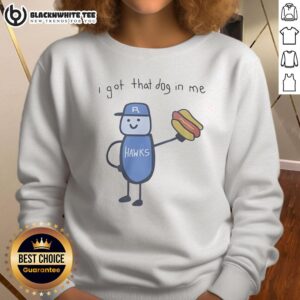 Riverhawks sweatshirt featuring 'Nice, I Got That Dog In Me' design, perfect for fans and cozy casual wear.