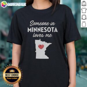 Awesome Someone in Minnesota Loves Me Ladies Tee featuring a stylish design for proud Minnesota supporters.