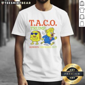 Hot Taco Trump Always Chickens Out T.A.C.O T-Shirt featuring a humorous design for taco lovers and political satire fans.