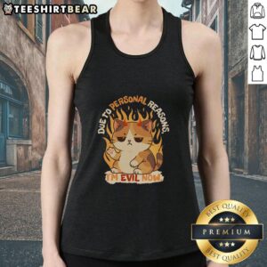 Funny Due To Personal Reasons I'm Evil Now Tank Top featuring humorous graphic design for casual wear lovers.