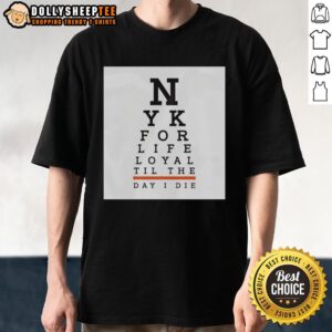 Alt Text: Top New York For Life T-Shirt with 'Loyal Til The Day I Die' slogan, perfect for proud NYC fans.