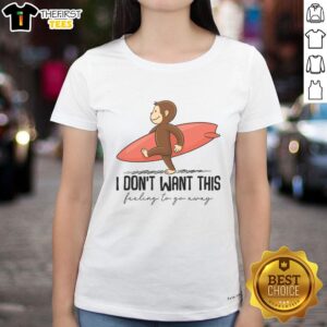 Surf Monkey ladies tee featuring 'Good, I Don't Want This Feeling to Go Away' graphic, perfect for beach lovers.