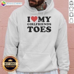 Funny hoodie featuring 'I Heart My Girlfriends Toes' text design, perfect for quirky fashion lovers and toe enthusiasts.