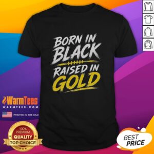 Pretty Born In Black Raised In Gold T-Shirt featuring stylish black fabric with gold lettering, perfect for casual wear.
