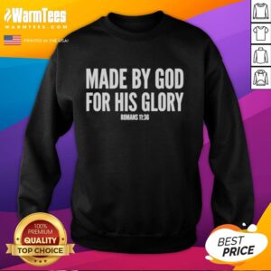 Premium 'Made By God For His Glory' sweatshirt featuring Romans 11:36 design, perfect for faith-inspired fashion.