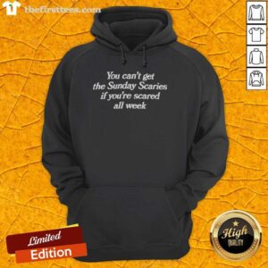 Trendy 'Hot You Can't Get The Sunday Scaries If You're Scared All Week' hoodie, perfect for casual outings and relaxed weekends.
