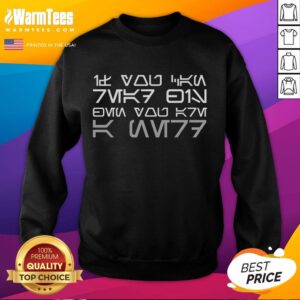 Alt Text: Stylish sweatshirt featuring the Star Wars Aurebesh alphabet with the phrase If you can read this, you're a nerd.