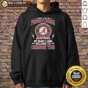Cozy Alabama Crimson Tide hoodie with 'I may live in Pennsylvania, but my heart belongs to Crimson Tide' slogan.