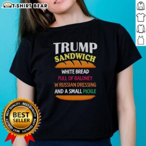 Alt Text: Top Trump sandwich on white bread with baloney, Russian dressing, and a pickle, featured on a political ladies tee.