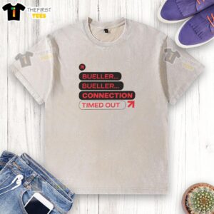 Good Bueller Bueller Connection Timed Out washed t-shirt featuring a retro design and soft, comfortable fabric.