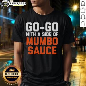 Nice Go Go With A Side Of Mumbo Sauce Present Performance T-Shirt featuring vibrant graphics and a stylish design.