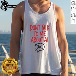 Stylish tank top featuring 'Don't Talk To Me About AI' slogan, perfect for tech enthusiasts and casual wear.