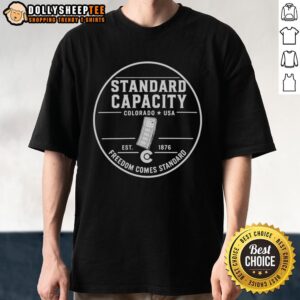Hot Standard Capacity Colorado USA Est 1876 Freedom Comes Standard T-Shirt featuring a bold graphic design.