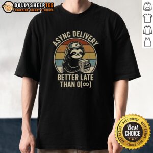 Premium Better Late Than O() T-Shirt featuring a creative design, perfect for those embracing a laid-back lifestyle.