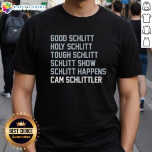Awesome Good Schlitt Holy Schlitt Tough Schlitt Cam Schlittler T-Shirt featuring bold graphics and unique design.