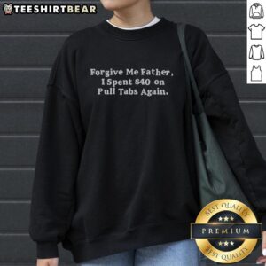 Alt Text: Stylish Original Forgive Me Father Pull Tabs Sweatshirt in black, featuring unique tab design and comfortable fit.