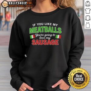 Alt Text: Cozy sweatshirt featuring Italy flag pattern, perfect for meatball and sausage lovers, adding style to casual outfits.