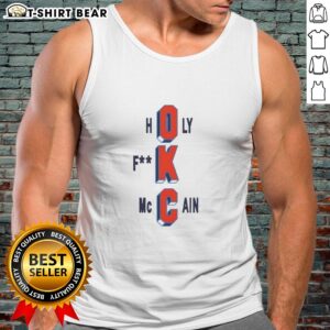 Awesome Oklahoma City Thunder Holy Fck McCain basketball tank top showcasing team spirit and style for fans.