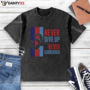 Premium Never Give Up Never Surrender Washed T-Shirt featuring motivational graphic design in soft cotton fabric.