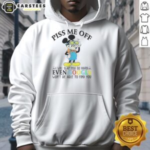 Premium Mickey Mouse hoodie with bold text 'Piss Me Off, I Will Slap You' for Disney fans, showcasing unique graphic design.