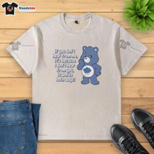 Alt Text: Nice Bear graphic on a washed t-shirt with the quote about communication: 'If you don't hear from me...'