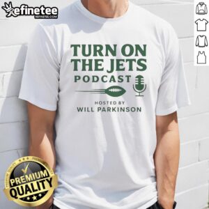 Nice Turn On The Jets Podcast logo t-shirt featuring host Will Parkinson, perfect for fans of the podcast and sports apparel.