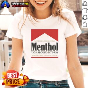 Red ladies tee with text 'Please don't smoke your menthol cigs around my baby' promoting smoke-free environments for children.