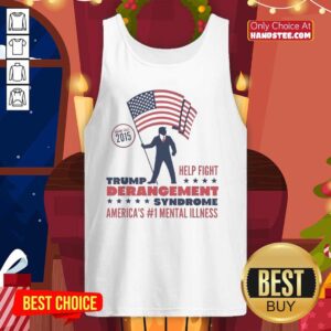 Premium Trump Derangement Syndrome tank top showcasing America's top mental illness since 2015, perfect for casual wear.