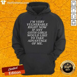 Funny quote hoodie: 'Top I'm Very Vulnerable Right Now' perfect for goth girls looking for humor and style.