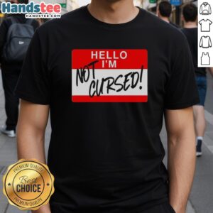 Funny 'Hello I Am Not Cursed' sign t-shirt design, perfect for humor lovers and unique fashion statements.