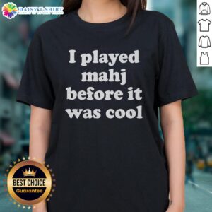 Alt Text: Good I Played Mahjong Before It Was Cool Ladies Tee featuring a stylish design for Mahjong enthusiasts.