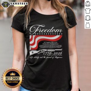Good Freedom 1776-2026 tee celebrating America's 250th anniversary of life, liberty, and the pursuit of happiness.