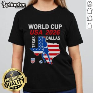 Good Dallas Texas Host 2026 World Cup USA Soccer T-Shirt - Image 3