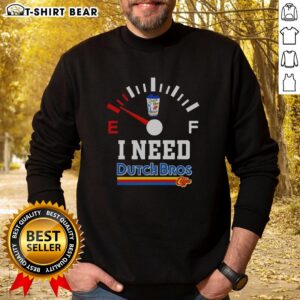 Cozy Top I Need Dutch Bros Coffee Sweatshirt in vibrant colors, perfect for coffee lovers and casual wear enthusiasts.