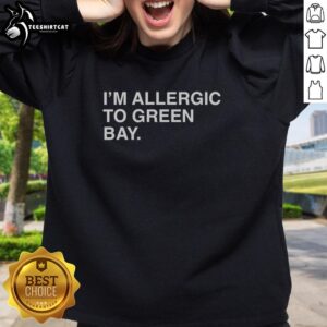 Funny sweatshirt design: I'm Allergic to Green Bay Packers with playful graphics, perfect for NFL fans and humor lovers.